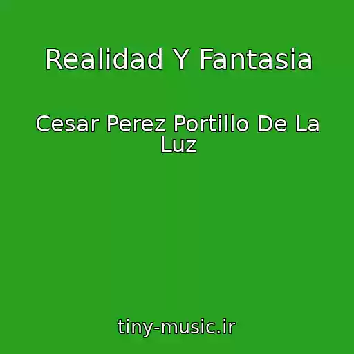 کاور آهنگ Realidad Y Fantasia از Cesar Perez Portillo De La Luz