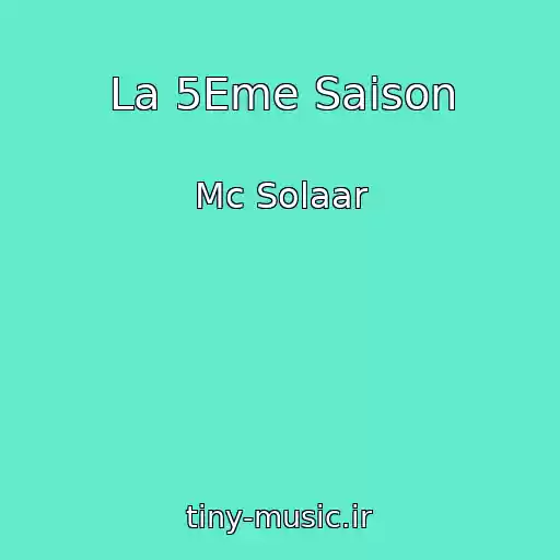 کاور آهنگ La 5Eme Saison از Mc Solaar