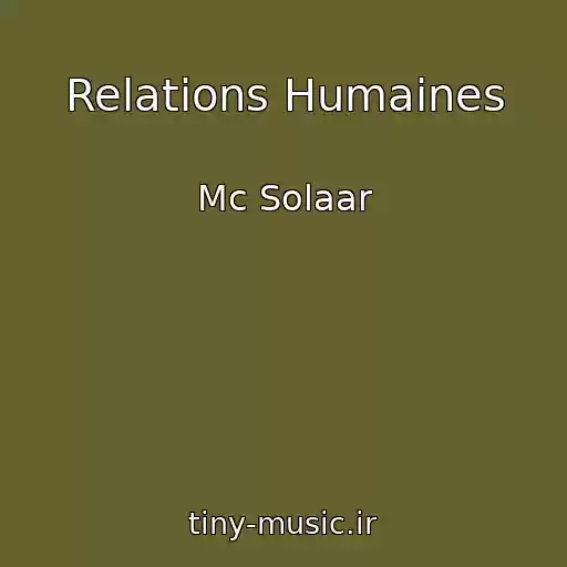 کاور آهنگ Relations Humaines از Mc Solaar