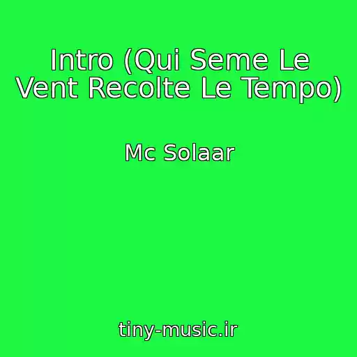 کاور آهنگ Intro (Qui Seme Le Vent Recolte Le Tempo) از Mc Solaar