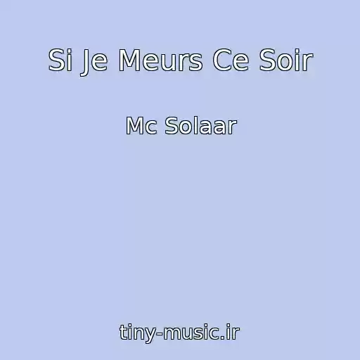 کاور آهنگ Si Je Meurs Ce Soir از Mc Solaar