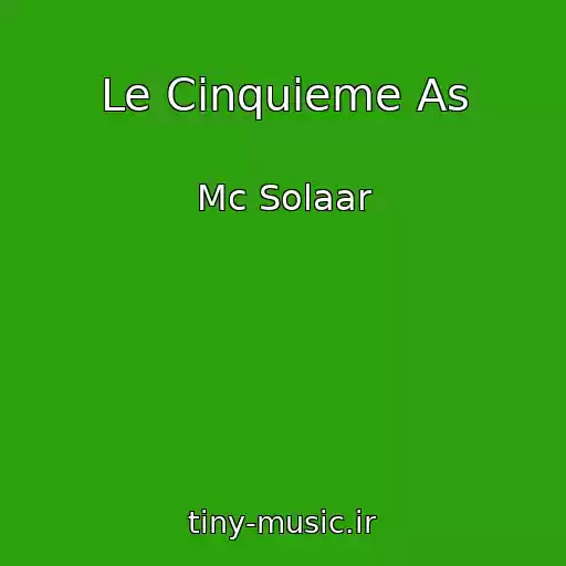 کاور آهنگ Le Cinquieme As از Mc Solaar