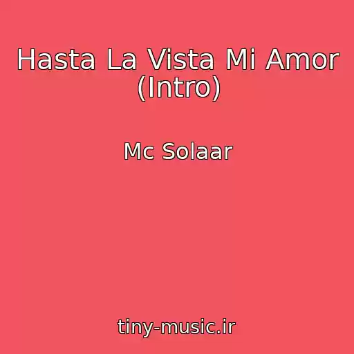 کاور آهنگ Hasta La Vista Mi Amor (Intro) از Mc Solaar