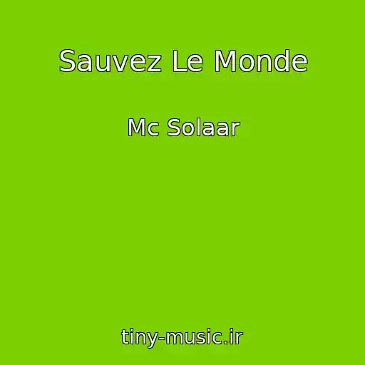 کاور آهنگ Sauvez Le Monde از Mc Solaar