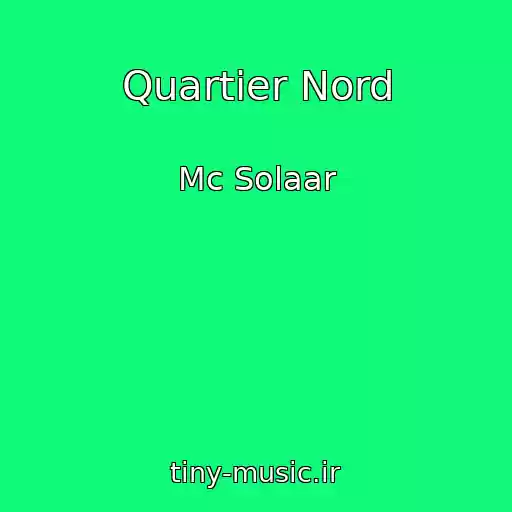 کاور آهنگ Quartier Nord از Mc Solaar