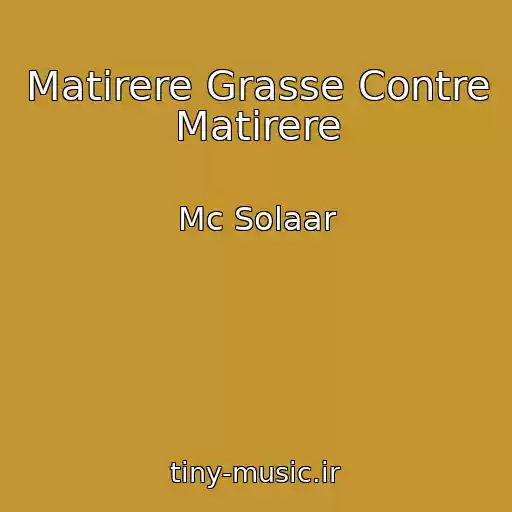 کاور آهنگ Matirere Grasse Contre Matirere از Mc Solaar