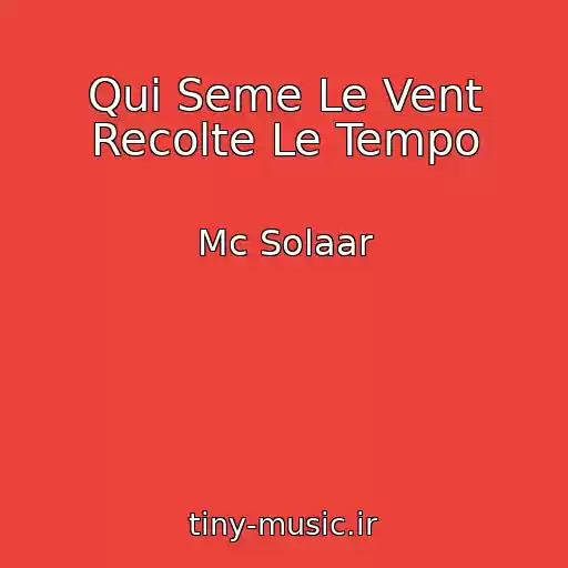 کاور آهنگ Qui Seme Le Vent Recolte Le Tempo از Mc Solaar