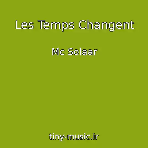 کاور آهنگ Les Temps Changent از Mc Solaar
