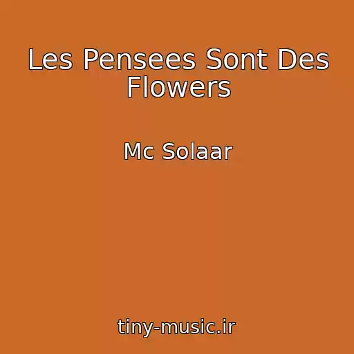 کاور آهنگ Les Pensees Sont Des Flowers از Mc Solaar