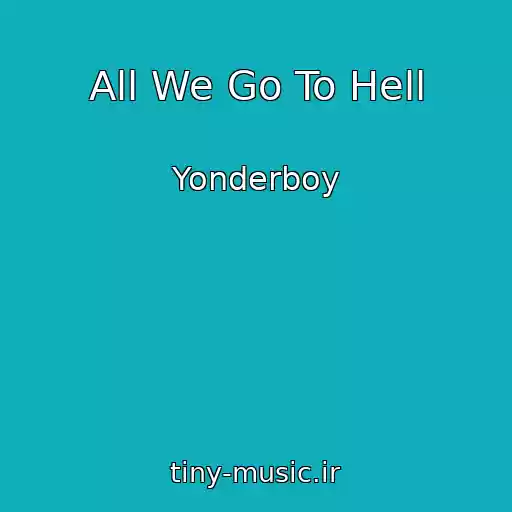 کاور آهنگ All We Go To Hell از Yonderboy
