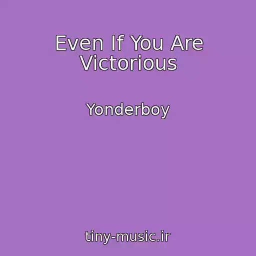 کاور آهنگ Even If You Are Victorious از Yonderboy