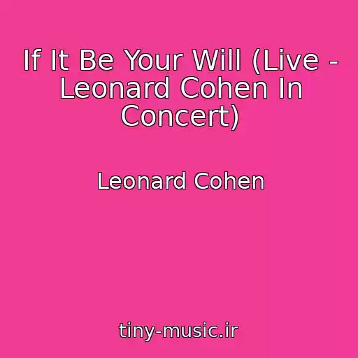 کاور آهنگ If It Be Your Will (Live - Leonard Cohen In Concert) از Leonard Cohen