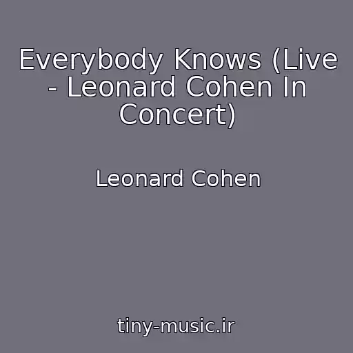 کاور آهنگ Everybody Knows (Live - Leonard Cohen In Concert) از Leonard Cohen