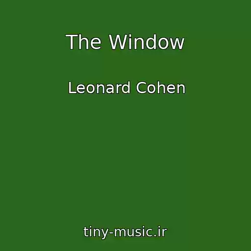 کاور آهنگ The Window از Leonard Cohen