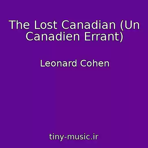 کاور آهنگ The Lost Canadian (Un Canadien Errant) از Leonard Cohen