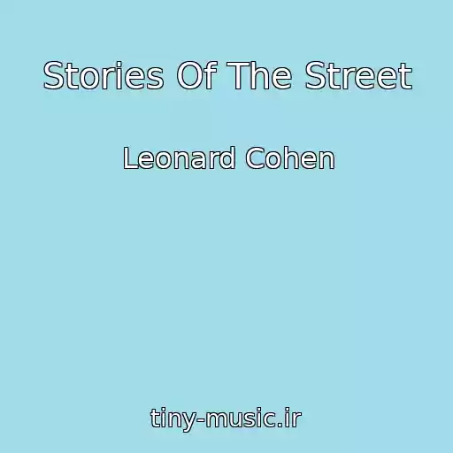 کاور آهنگ Stories Of The Street از Leonard Cohen