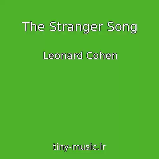 کاور آهنگ The Stranger Song از Leonard Cohen