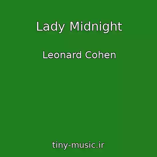 کاور آهنگ Lady Midnight از Leonard Cohen