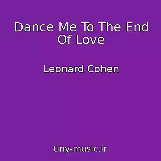 کاور آهنگ Dance Me To The End Of Love از Leonard Cohen