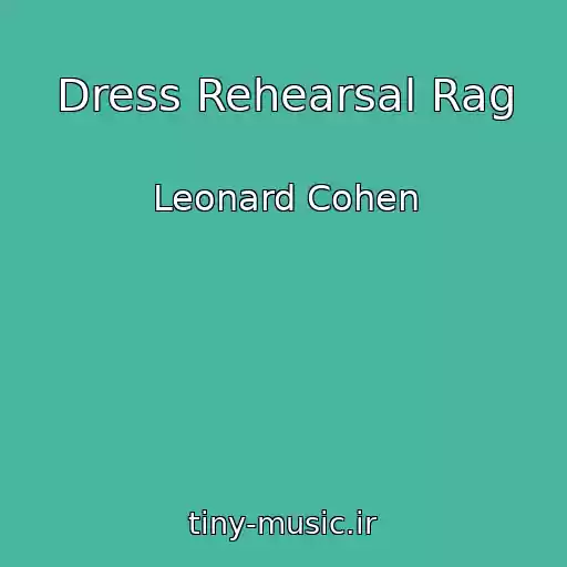 کاور آهنگ Dress Rehearsal Rag از Leonard Cohen