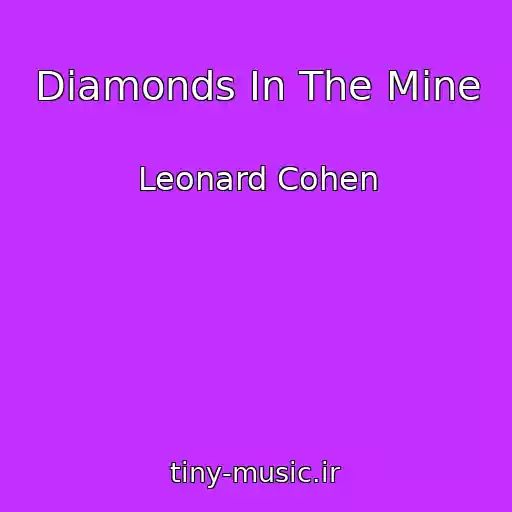 کاور آهنگ Diamonds In The Mine از Leonard Cohen