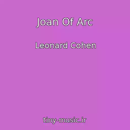 کاور آهنگ Joan Of Arc از Leonard Cohen