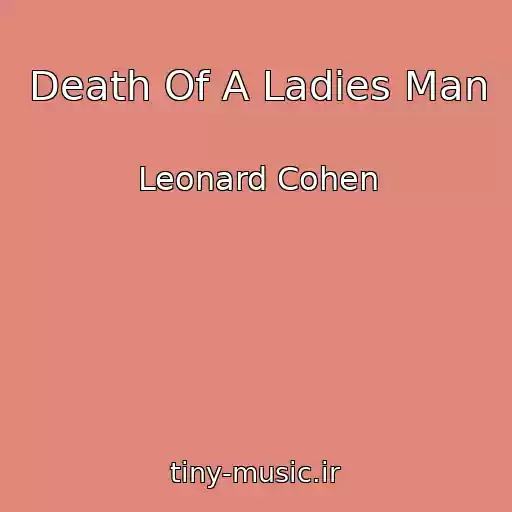 کاور آهنگ Death Of A Ladies Man از Leonard Cohen
