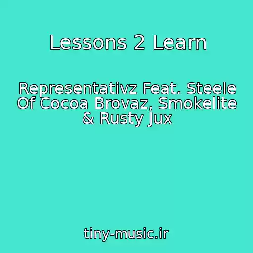 کاور آهنگ Lessons 2 Learn از Representativz Feat. Steele Of Cocoa Brovaz, Smokelite & Rusty Jux
