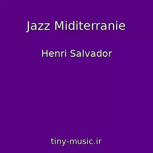 کاور آهنگ Jazz Miditerranie از Henri Salvador