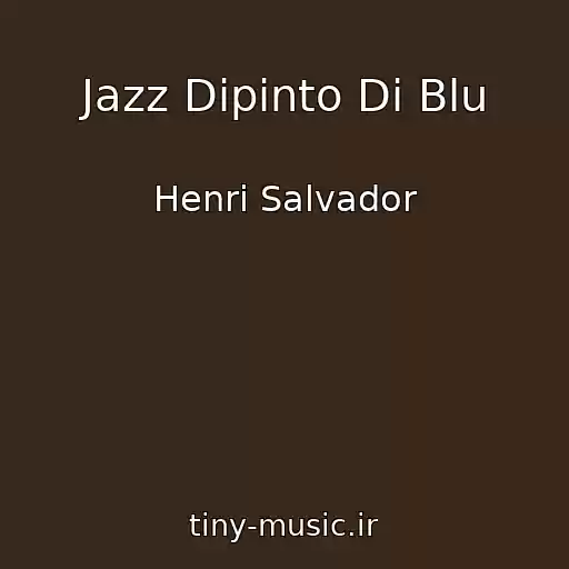 کاور آهنگ Jazz Dipinto Di Blu از Henri Salvador