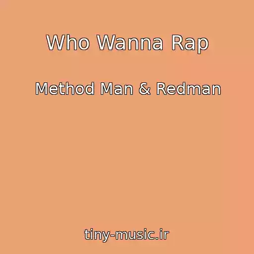 کاور آهنگ Who Wanna Rap از Method Man & Redman