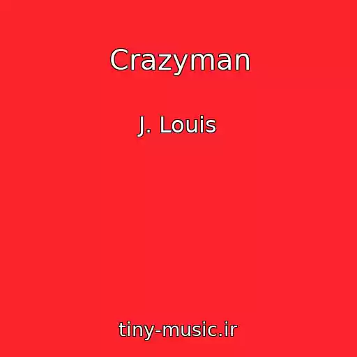 کاور آهنگ Crazyman از J. Louis