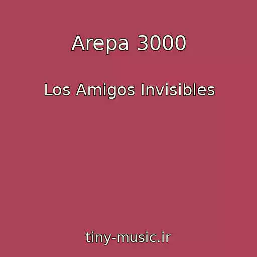 کاور آهنگ Arepa 3000 از Los Amigos Invisibles