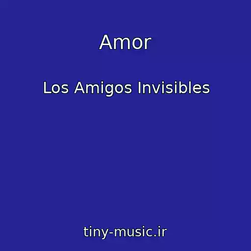 کاور آهنگ Amor از Los Amigos Invisibles