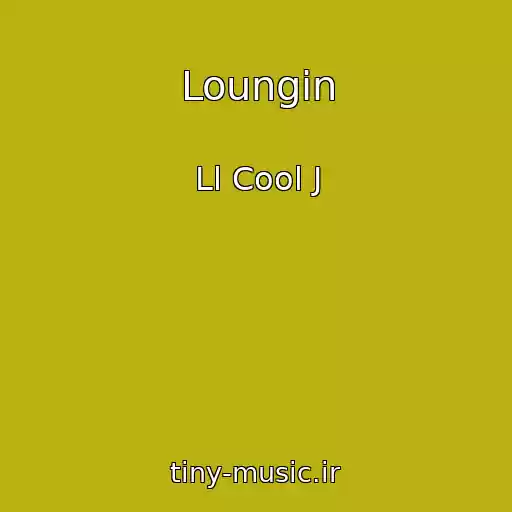 کاور آهنگ Loungin از Ll Cool J