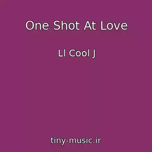 کاور آهنگ One Shot At Love از Ll Cool J
