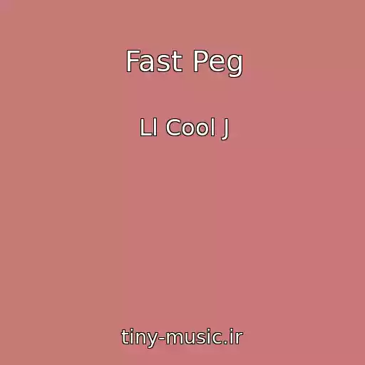 کاور آهنگ Fast Peg از Ll Cool J