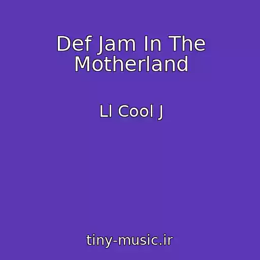 کاور آهنگ Def Jam In The Motherland از Ll Cool J