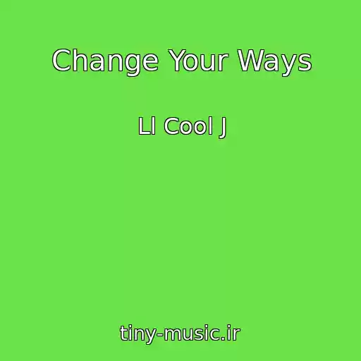 کاور آهنگ Change Your Ways از Ll Cool J