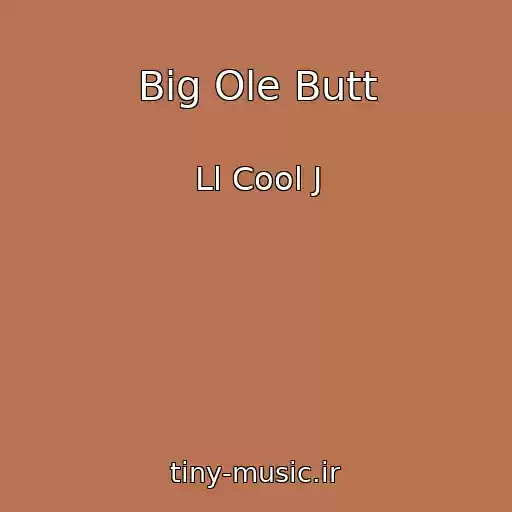 کاور آهنگ Big Ole Butt از Ll Cool J