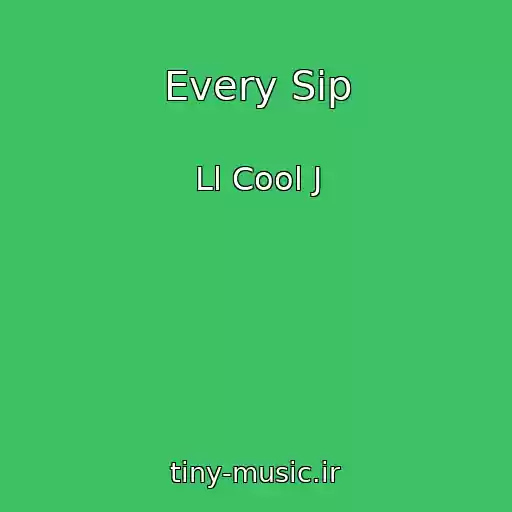 کاور آهنگ Every Sip از Ll Cool J