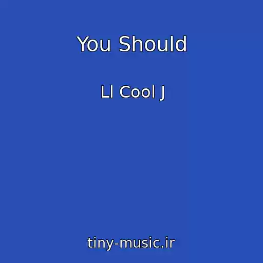 کاور آهنگ You Should از Ll Cool J