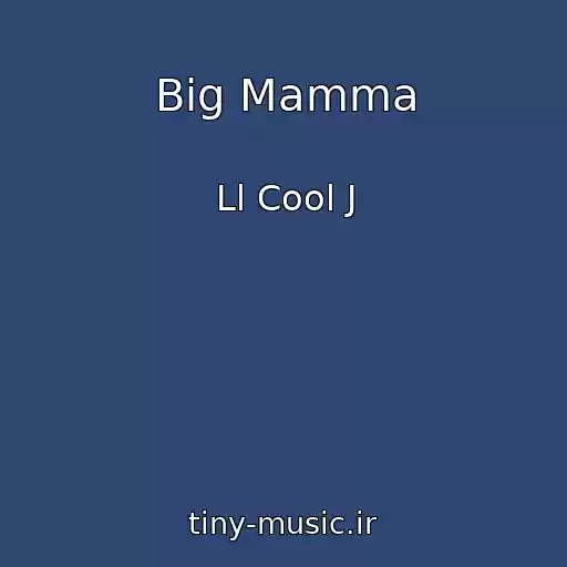 کاور آهنگ Big Mamma از Ll Cool J