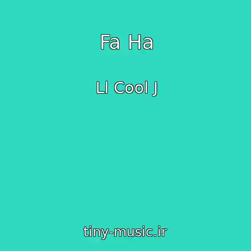 کاور آهنگ Fa Ha از Ll Cool J