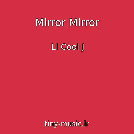 کاور آهنگ Mirror Mirror از Ll Cool J