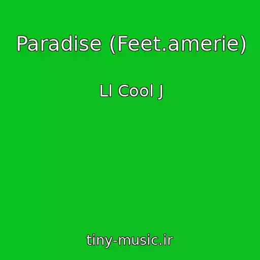 کاور آهنگ Paradise (Feet.amerie) از Ll Cool J