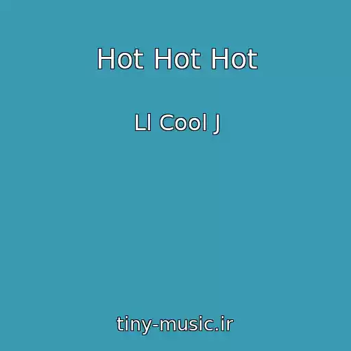 کاور آهنگ Hot Hot Hot از Ll Cool J