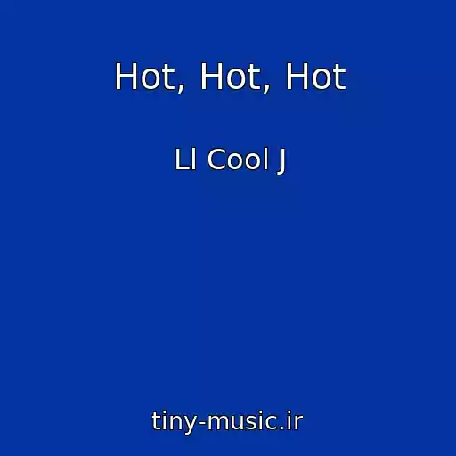 کاور آهنگ Hot, Hot, Hot از Ll Cool J