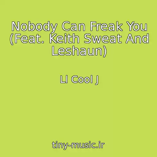 کاور آهنگ Nobody Can Freak You (Feat. Keith Sweat And Leshaun) از Ll Cool J