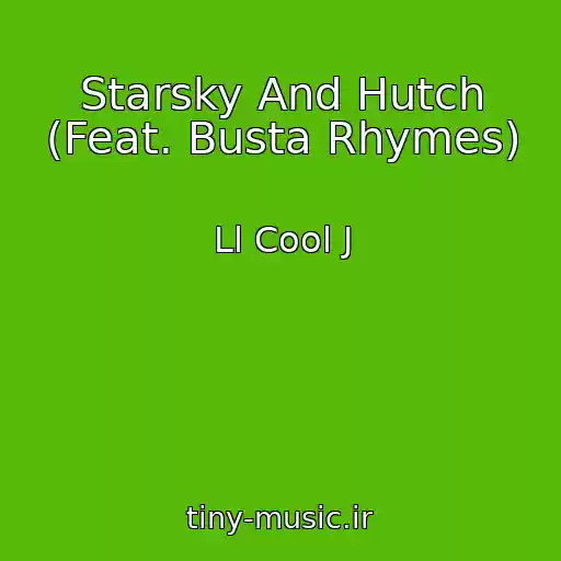 کاور آهنگ Starsky And Hutch (Feat. Busta Rhymes) از Ll Cool J